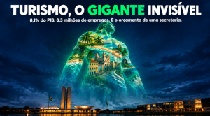 O GIGANTE INVISÍVEL POR QUE O TURISMO É GRANDE NA ECONOMIA E PEQUENO NA POLÍTICA BRASILEIRA